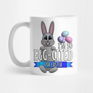 I’m So Egg-cited for Easter Mug